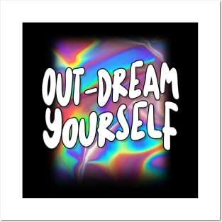 Out-Dream Yourself Posters and Art